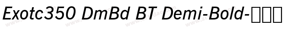 Exotc350 DmBd BT Demi-Bold字体转换